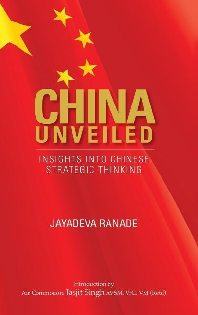 China Unveiled: Insights Into Chinese Strategic Thinking