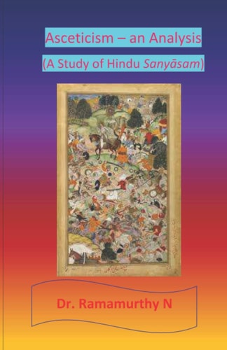 Asceticism - an Analysis A Study of Hindu Sanyāsam