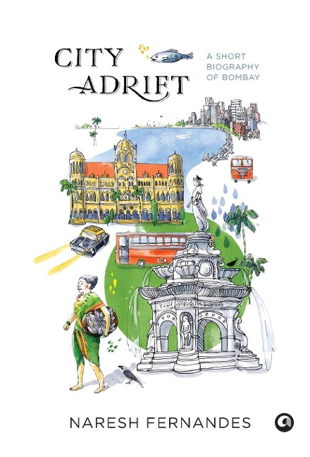 City Adrift: A Short Biography of Bombay