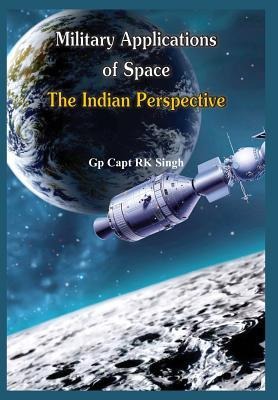 Military Application of Space: The Indian Perspectives