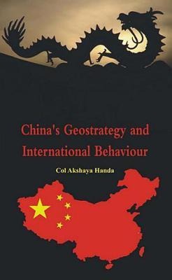 Chinas Geostrategy and International Behaviour