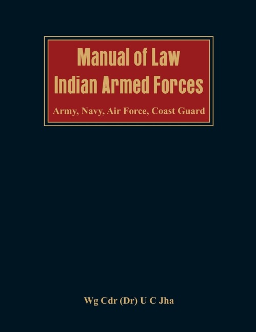 Manual of Law: Indian Armed Forces (Army, Air Force, Coast Guard)