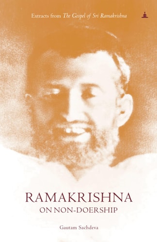 Ramakrishna On Non-Doership Extracts From The Gospel Of Sri Ramakrishna