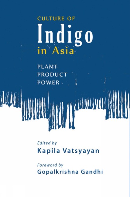 Culture of Indigo: Plant, Product, Power
