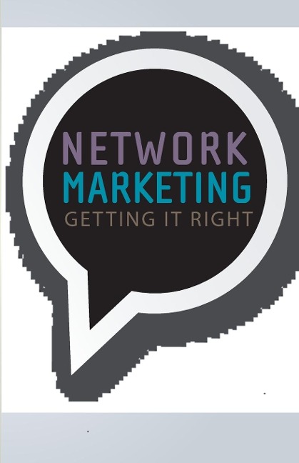 Network Marketing: Getting It Right