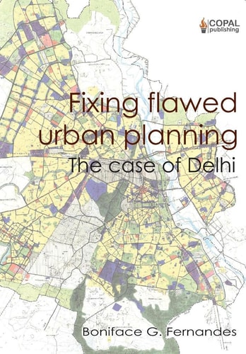 Fixing Flawed Urban Planning The Case of Delhi