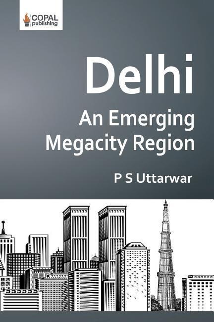Delhi: An Emerging Megacity Region