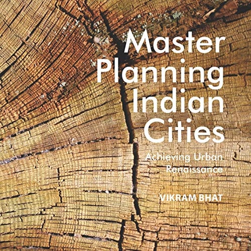 Master Planning Indian Cities Achieving Urban Renaissance