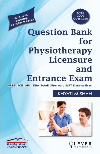 Question Bank for PHYSIOTHERAPY LICENSURE AND ENTRANCE EXAMS