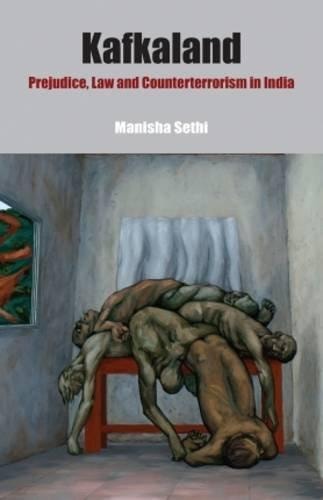 Kafkaland Prejudice, Law and Counterterrorism in India