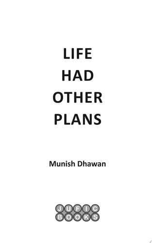 LIFE had other plan