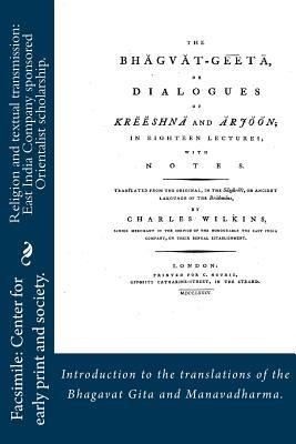 Religion and textual transmission: East India Company sponsored Orientalist scholarship. Introductions to the translations of the Bhagavat Gita and