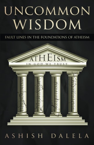 Uncommon Wisdom Fault Lines in the Foundations of Atheism
