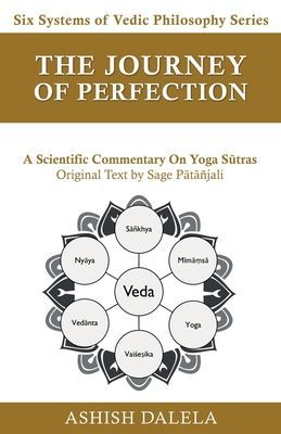The Journey of Perfection: A Scientific Commentary on Yoga S¿tras