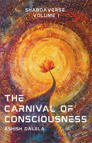 The Carnival of Consciousness Shabdaverse Volume 1