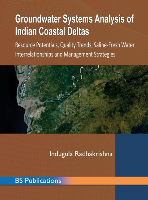 Groundwater Systems Analysis of Indian Coastal Deltas: Resource Potentials, Quality Trends, Saline-Fresh Water Interrelationships and Management Strategies
