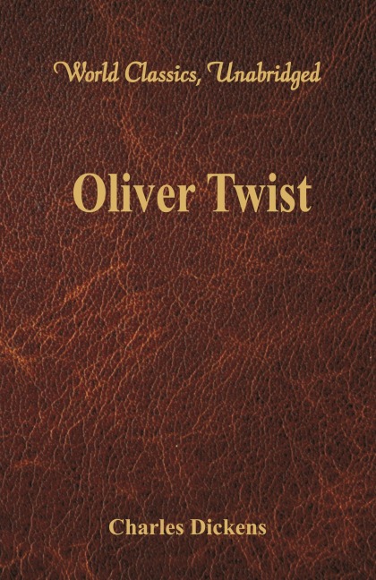 Oliver Twist (World Classics, Unabridged)