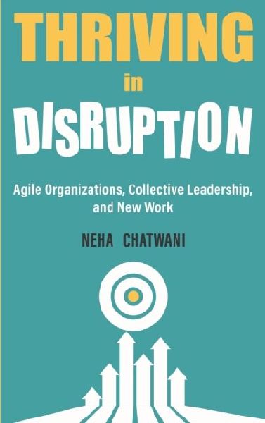 Thriving In Disruption: Agile Organizations, Collective Leadership, and New Work