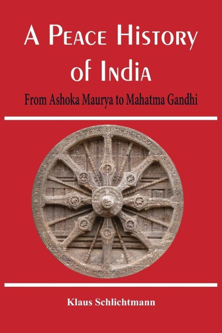 A Peace History of India: From Ashoka Maurya to Mahatma Gandhi