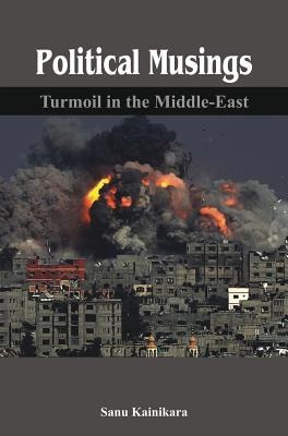 Political Musings: Turmoil in the Middle East