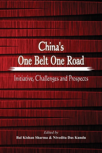 Chinas One Belt One Road: Initiative, Challenges and Prospects