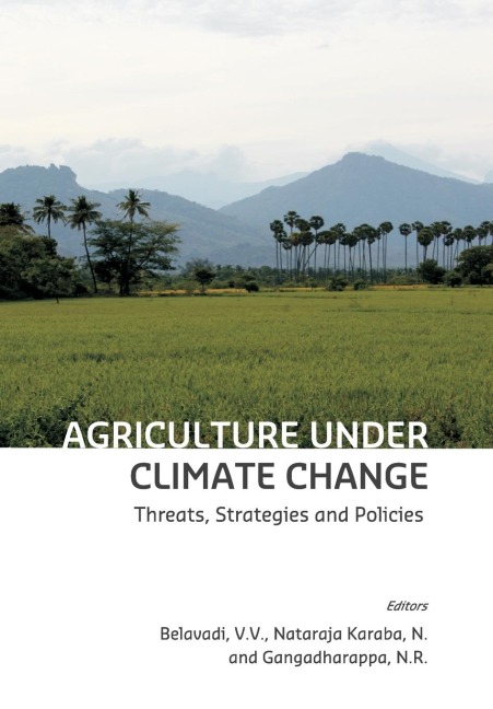 Agriculture under Climate Change: Threats, Strategies and Policies