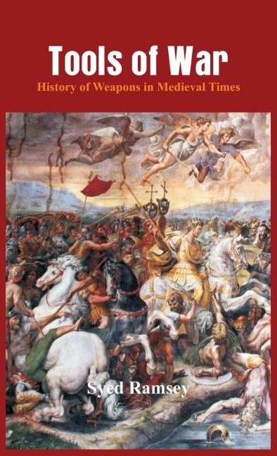 Tools of War: History of Weapons in Medieval Times