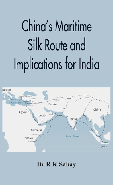 Chinas Maritime Silk Route and Implications for India