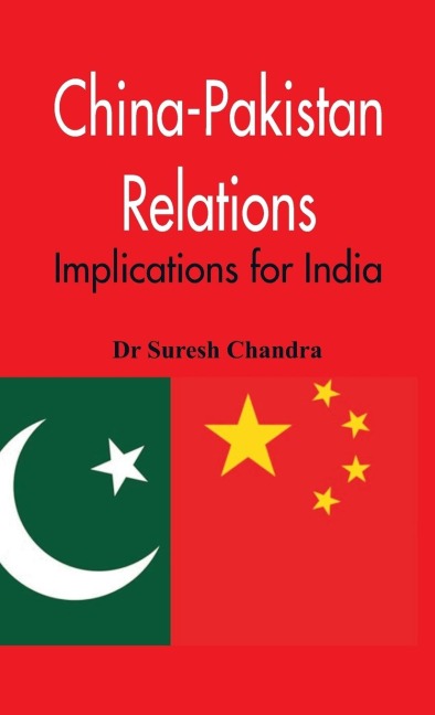 China-Pakistan Relations: Implications for India