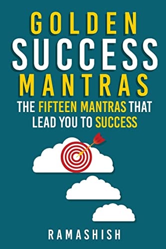 Golden Success Mantras The Fifteen Mantras That Lead You to Success