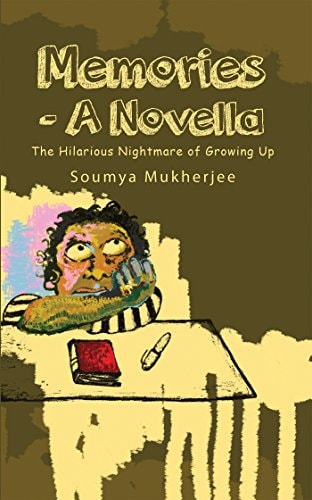 Memories- a Novella The Hilarious Nightmare of Growing Up