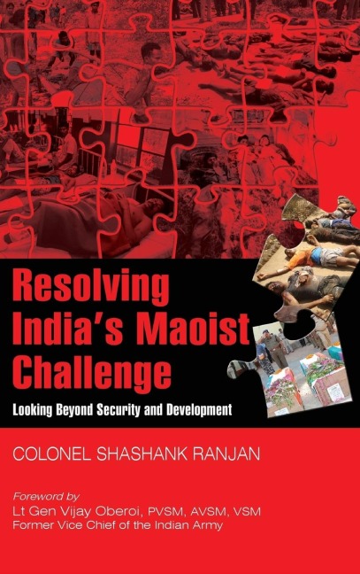 Resolving India's Maoist Challenge: Looking Beyond Security and Development