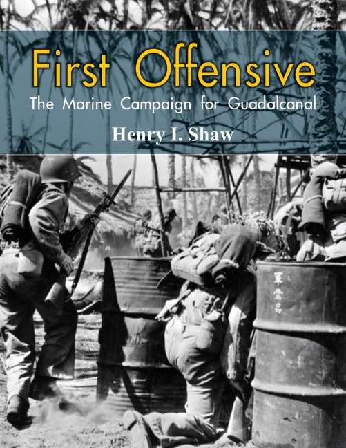 First Offensive: The Marine Campaign for Guadalcanal