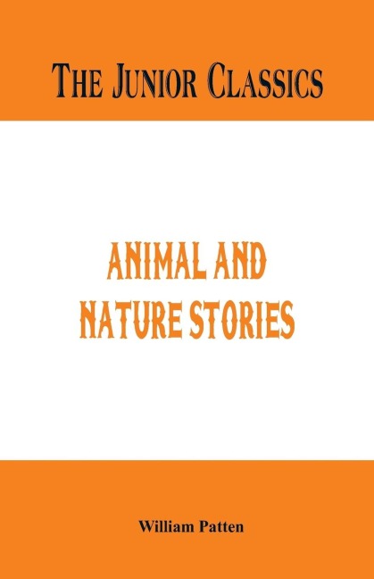 The Junior Classics: Animal and Nature Stories