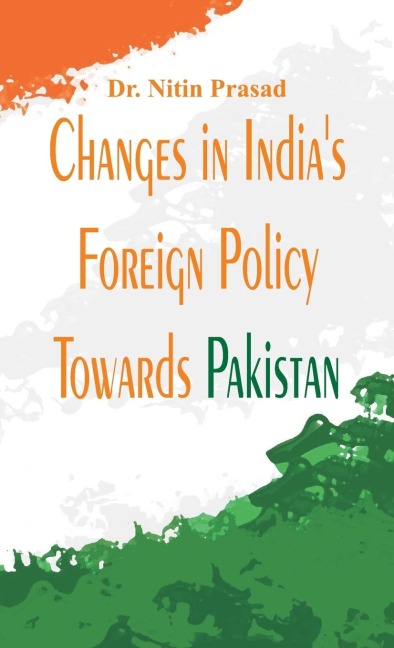 Changes in Indias foreign policy towards Pakistan