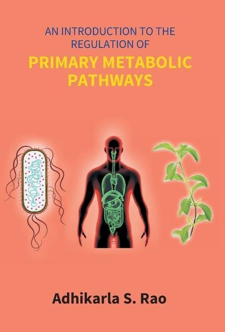 An Introduction To The Regulation Of Primary Metabolic Pathways