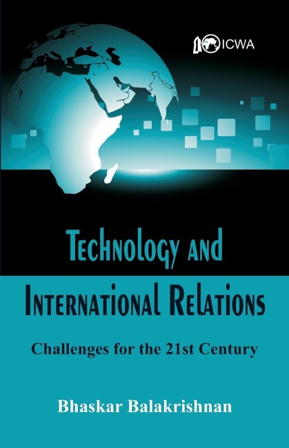 Technology and International Relations: Challenges for the 21st Century