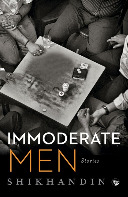 Immoderate Men: Stories