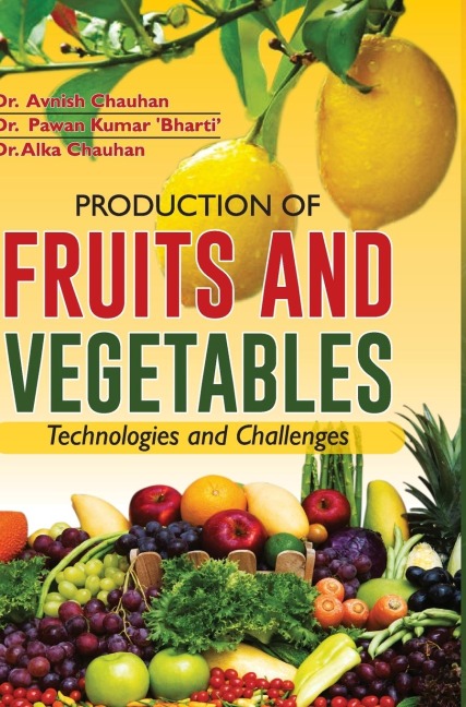 PRODUCTION OF FRUITS AND VEGETABLES: TECHNOLOGIES AND CHALLENGES