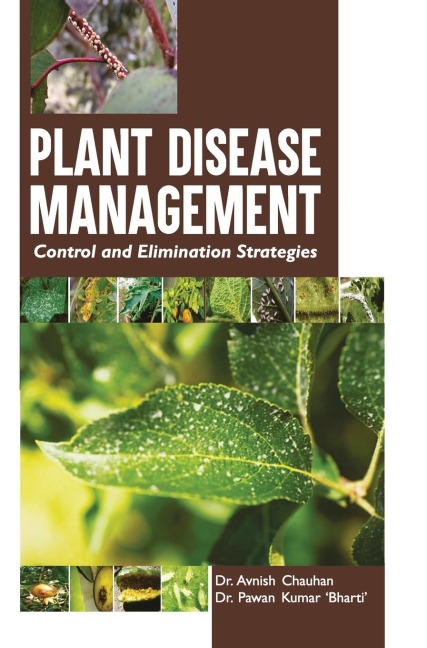 PLANT DISEASE MANAGEMENT: CONTROL AND ELIMINATION STRATEGIES
