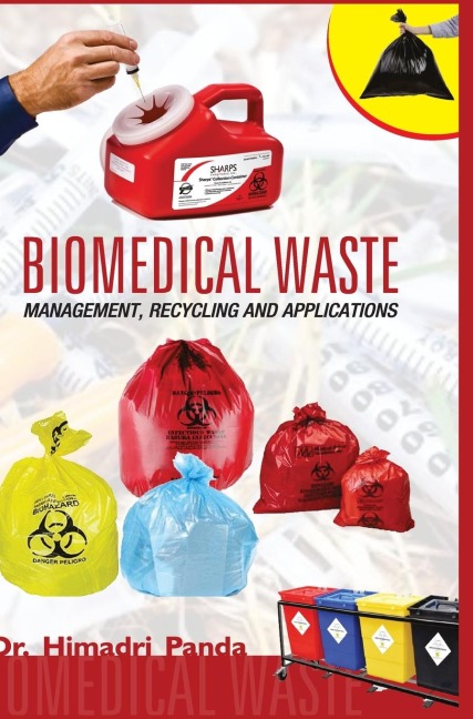 BIOMEDICAL WASTE: MANAGEMENT, RECYCLING AND APPLICATIONS