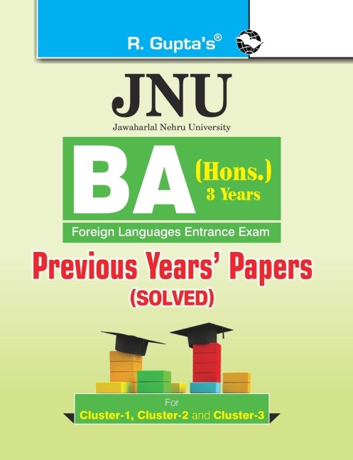 JNU: BA (Hons.) Foreign Languages Entrance Examination (Cluster1, 2 & 3) Previous Years Papers (Solved)