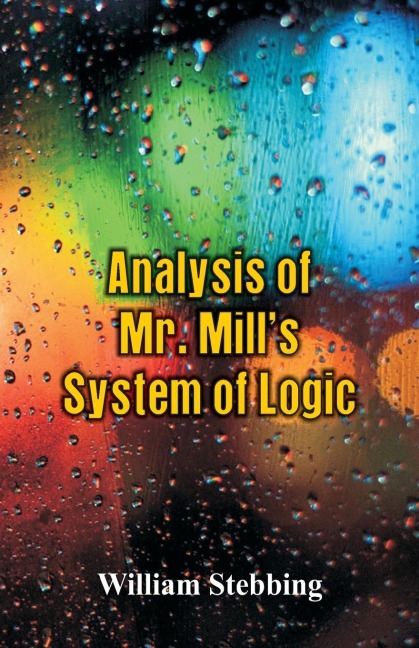 Analysis of Mr. Mills System of Logic