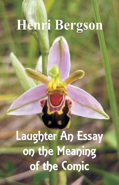 Laughter: An Essay on the Meaning of the Comic