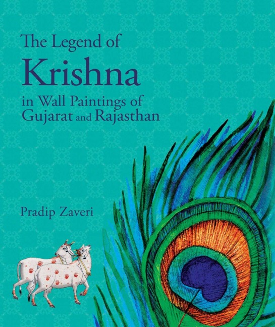 The Legend of Krishna: In Wall Paintings of Gujarat and Rajasthan