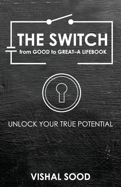 The Switch from Good to Great: A Lifebook