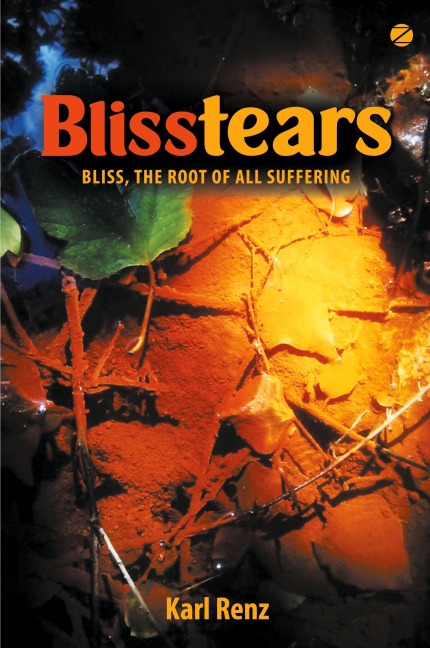 Blisstears: Bliss, the root of all suffering