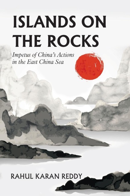 Islands on the Rocks: Impetus of Chinas Actions in the East China Sea