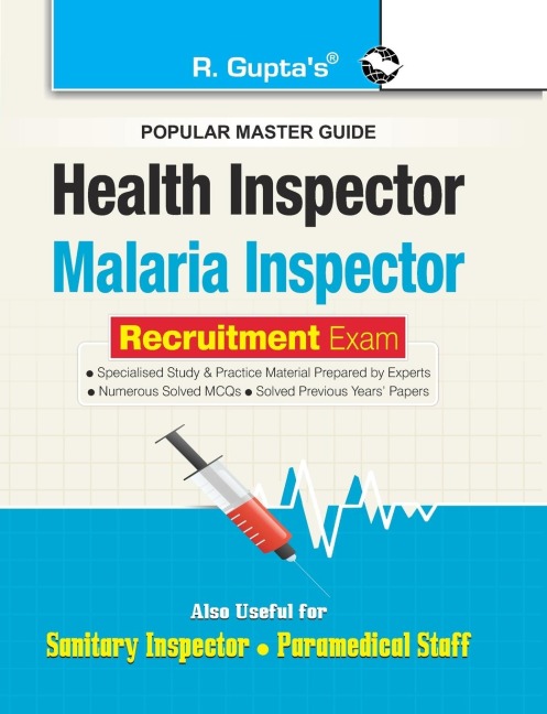 Health and Malaria Inspector Recruitment Exam Guide: also for Sanitary Inspector & Paramedical Staff