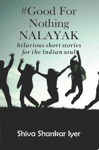 #GoodForNothingNALAYAK hilarious short stories for the Indian soul